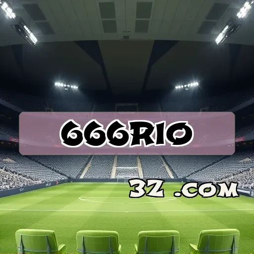 666rio.com: Entre no Jogo com Nossas Apostas Esportivas Excepcionais